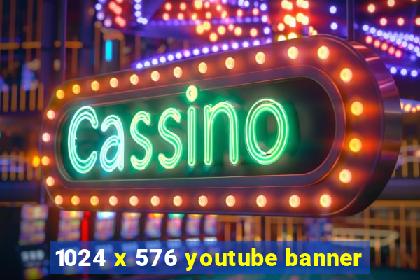 1024 x 576 youtube banner